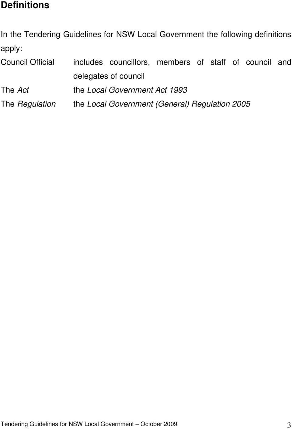 and delegates of council The Act the Local Government Act 1993 The Regulation the Local