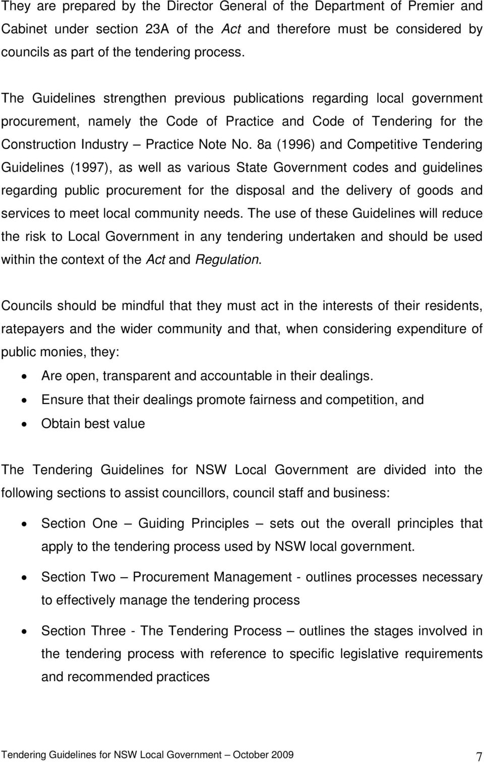 8a (1996) and Competitive Tendering Guidelines (1997), as well as various State Government codes and guidelines regarding public procurement for the disposal and the delivery of goods and services to