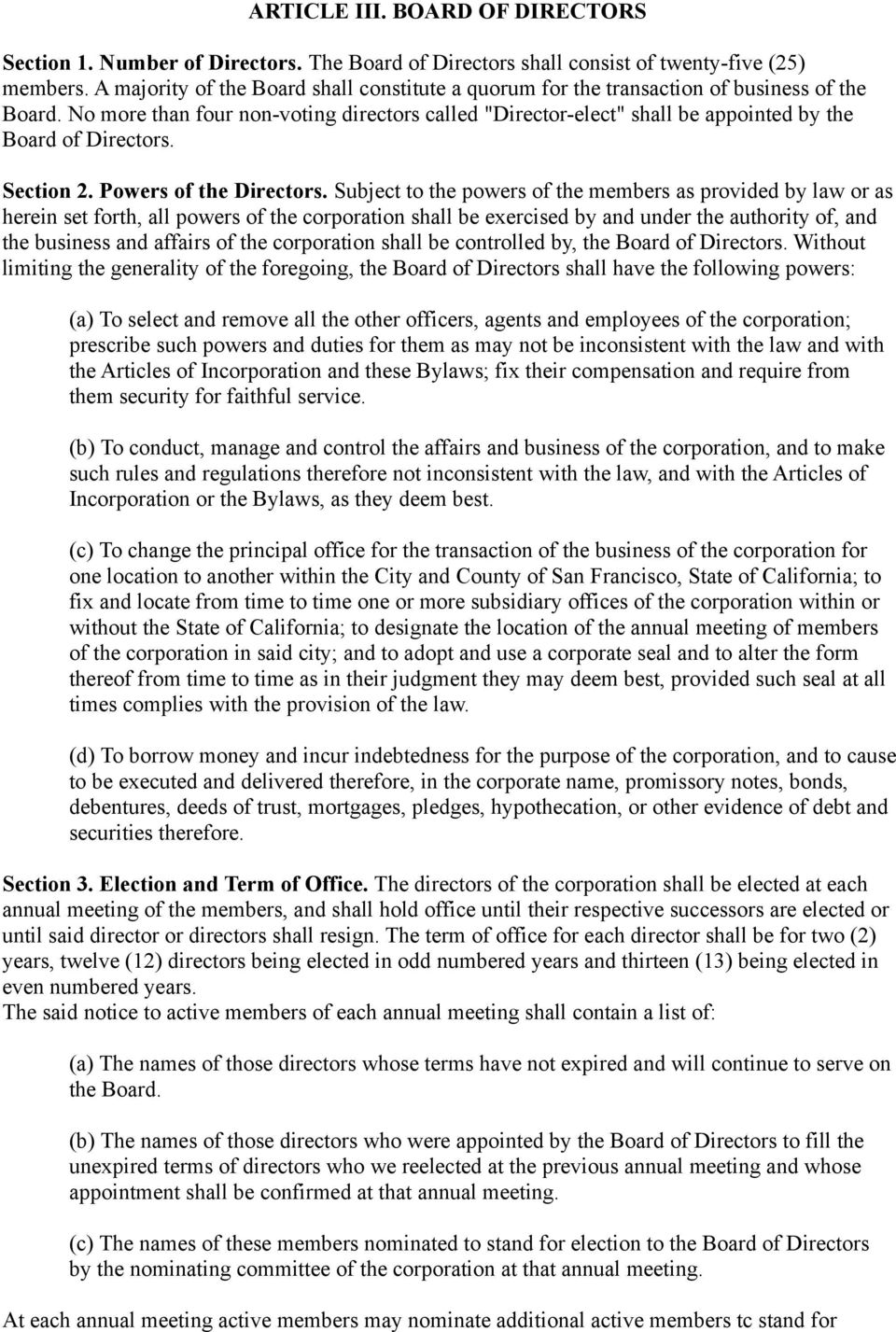 No more than four non-voting directors called "Director-elect" shall be appointed by the Board of Directors. Section 2. Powers of the Directors.