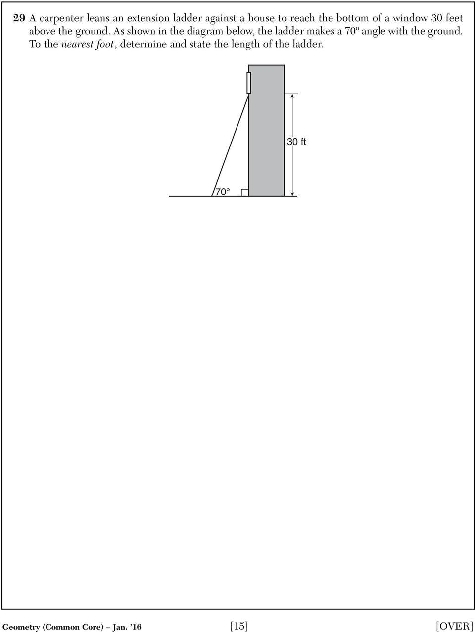 As shown in the diagram below, the ladder makes a 70º angle with the ground.