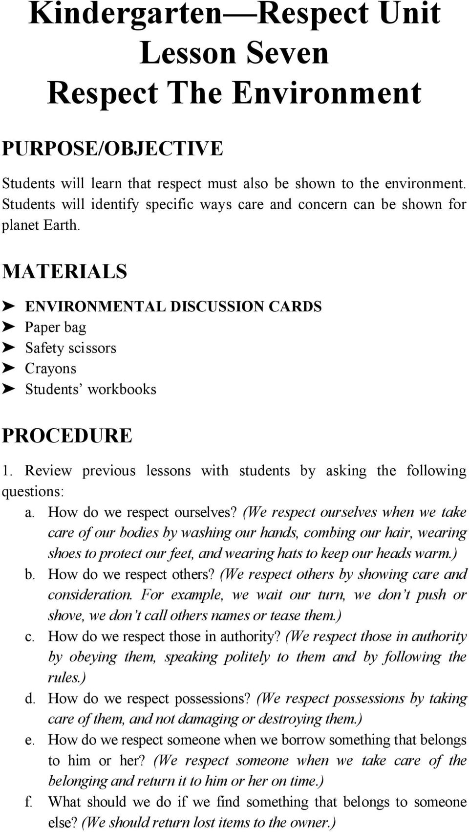 MATERIALS ' ENVIRONMENTAL DISCUSSION CARDS ' Paper bag ' Safety scissors ' Crayons ' Students workbooks PROCEDURE 1. Review previous lessons with students by asking the following questions: a.