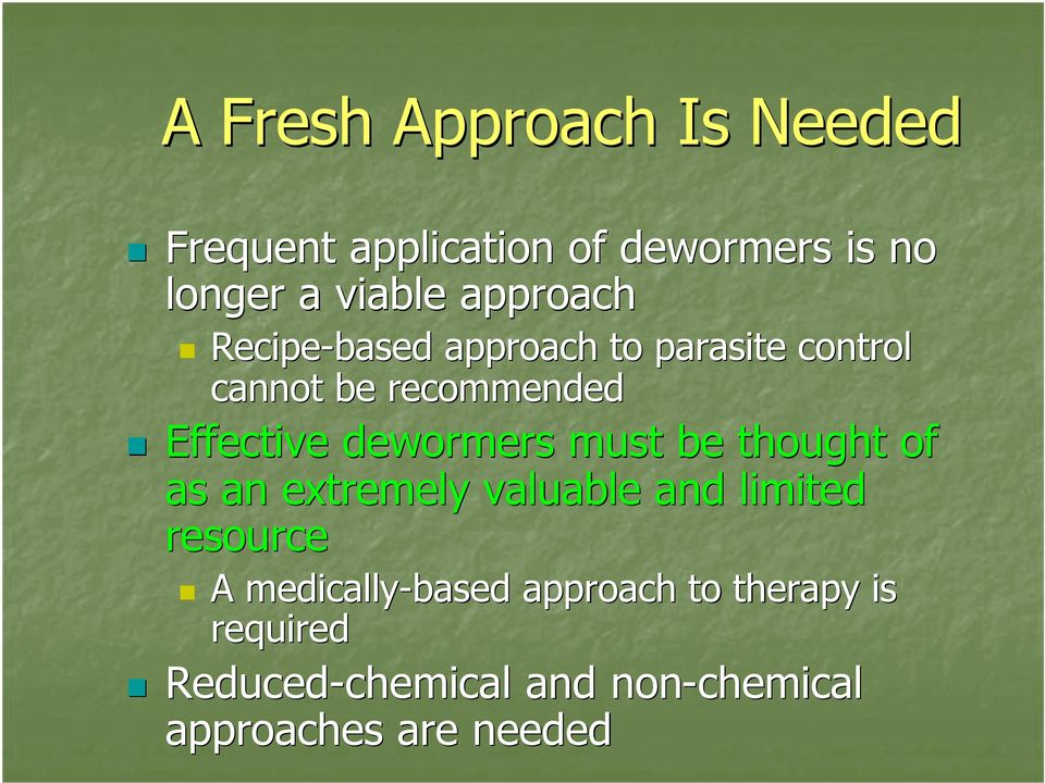 dewormers must be thought of as an extremely valuable and limited resource A