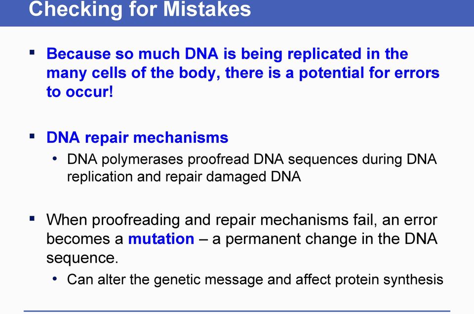 DNA repair mechanisms DNA polymerases proofread DNA sequences during DNA replication and repair damaged