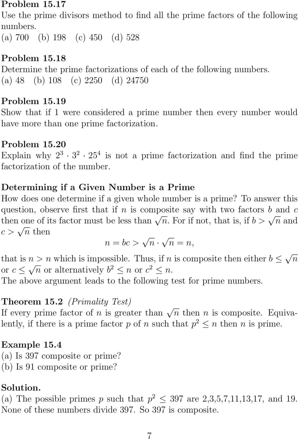 19 Show that if 1 were considered a prime number then every number would have more than one prime factorization. Problem 15.