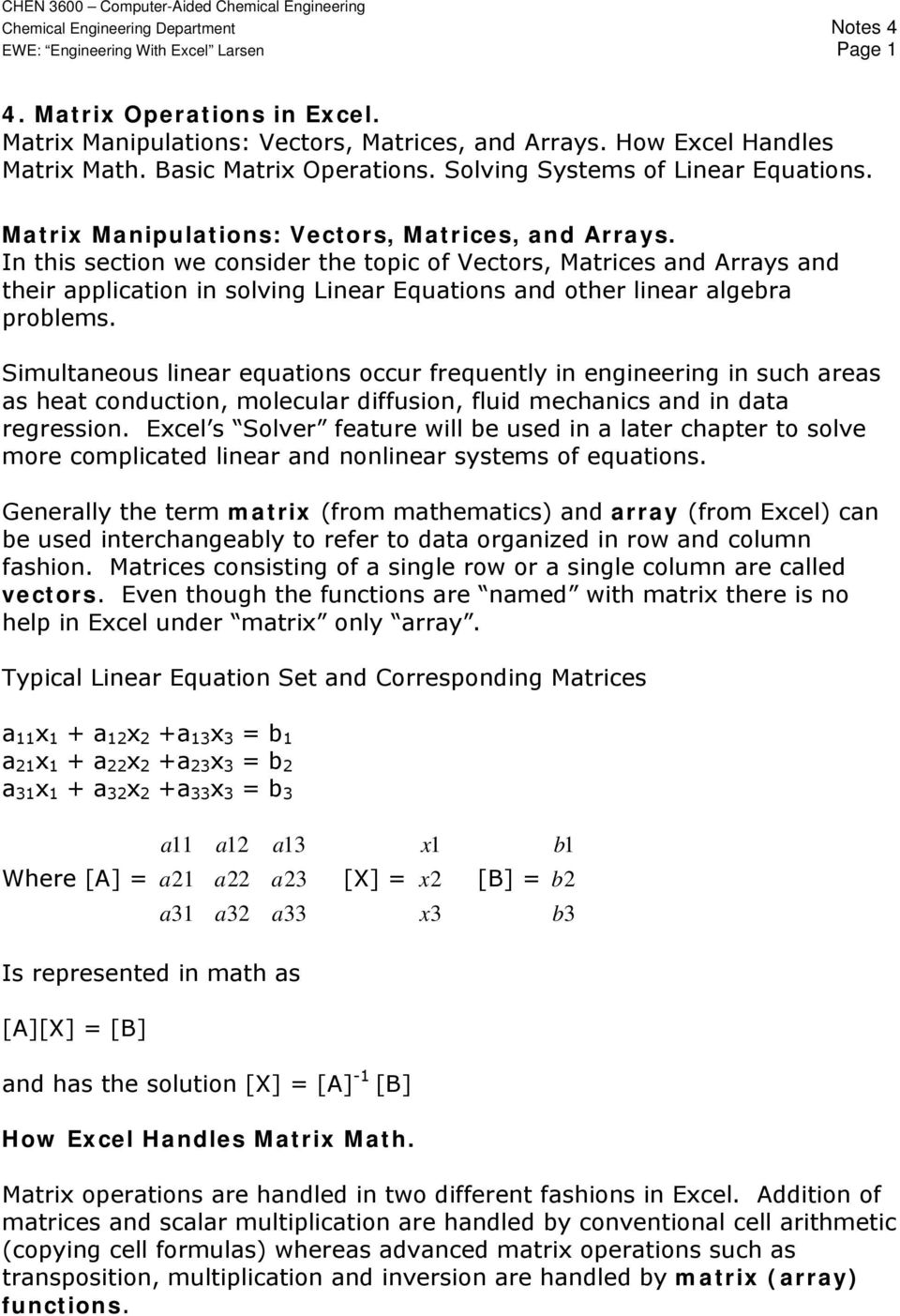 In this section we consider the topic of Vectors, Matrices and Arrays and their application in solving Linear Equations and other linear algebra problems.