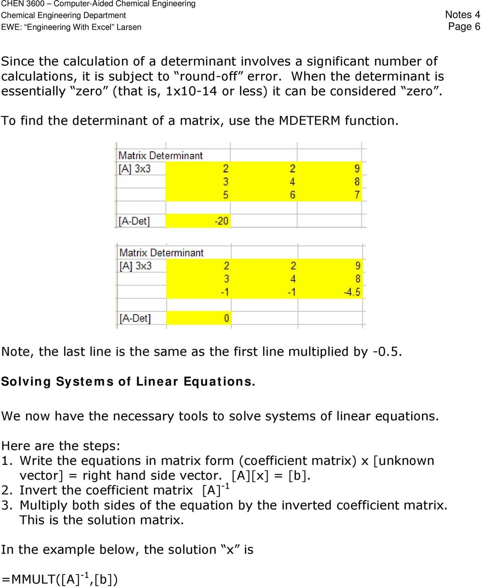 Note, the last line is the same as the first line multiplied by -0.5. Solving Systems of Linear Equations. We now have the necessary tools to solve systems of linear equations. Here are the steps: 1.