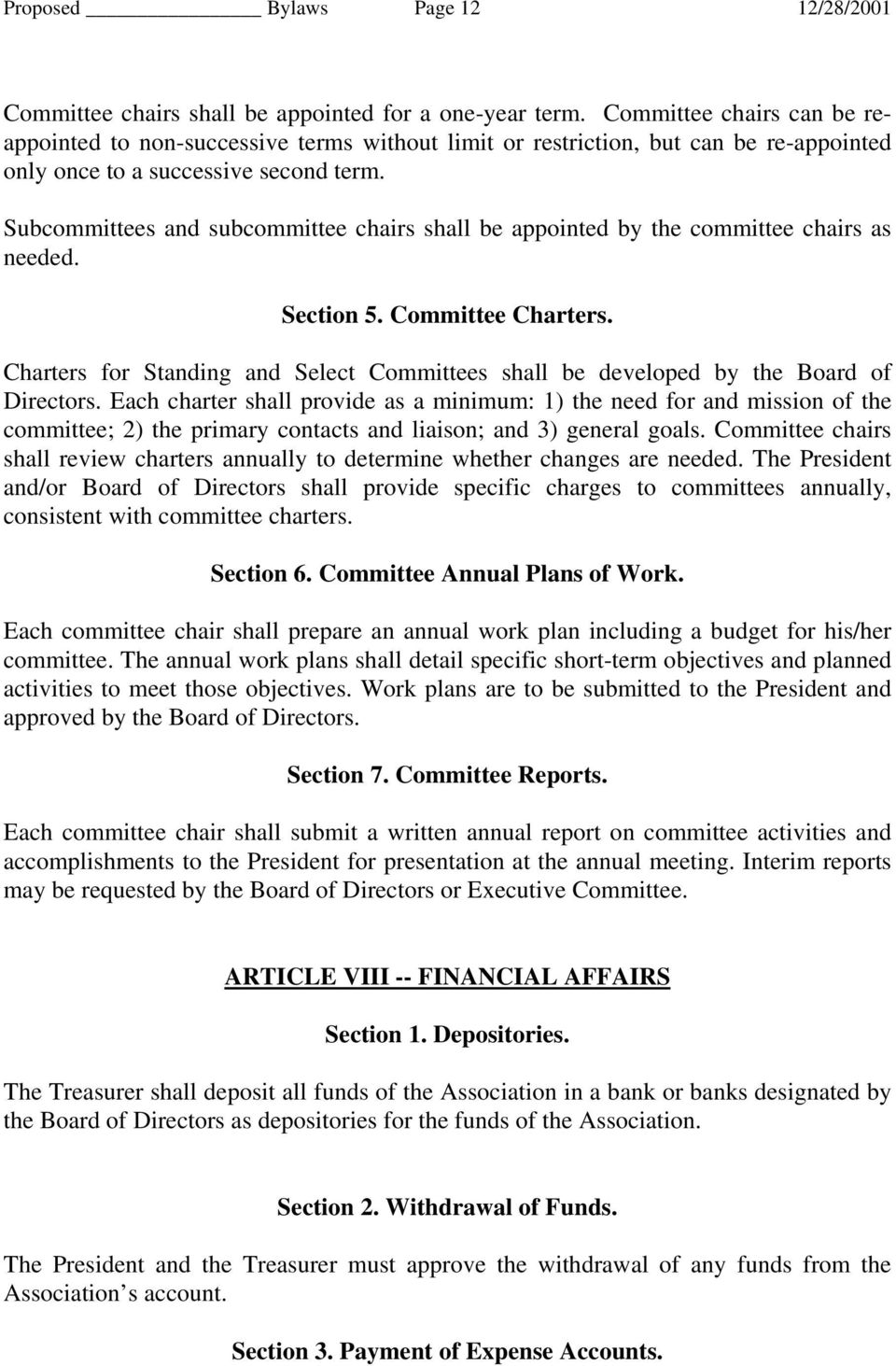 Subcommittees and subcommittee chairs shall be appointed by the committee chairs as needed. Section 5. Committee Charters.