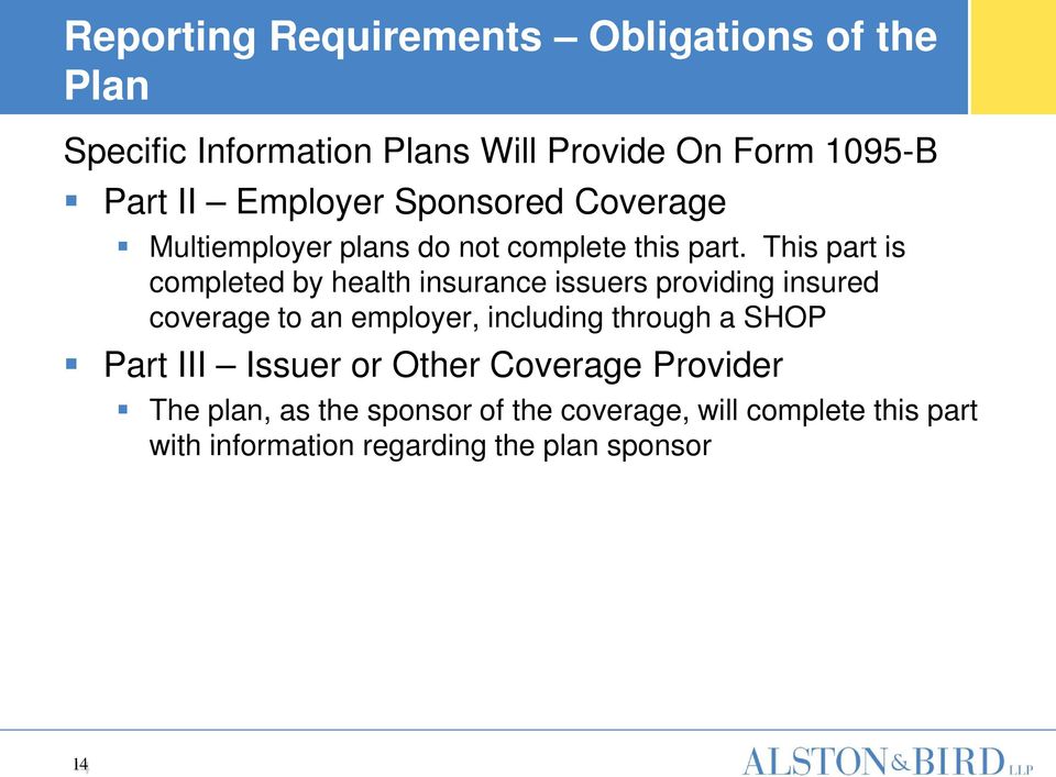 This part is completed by health insurance issuers providing insured coverage to an employer, including through a