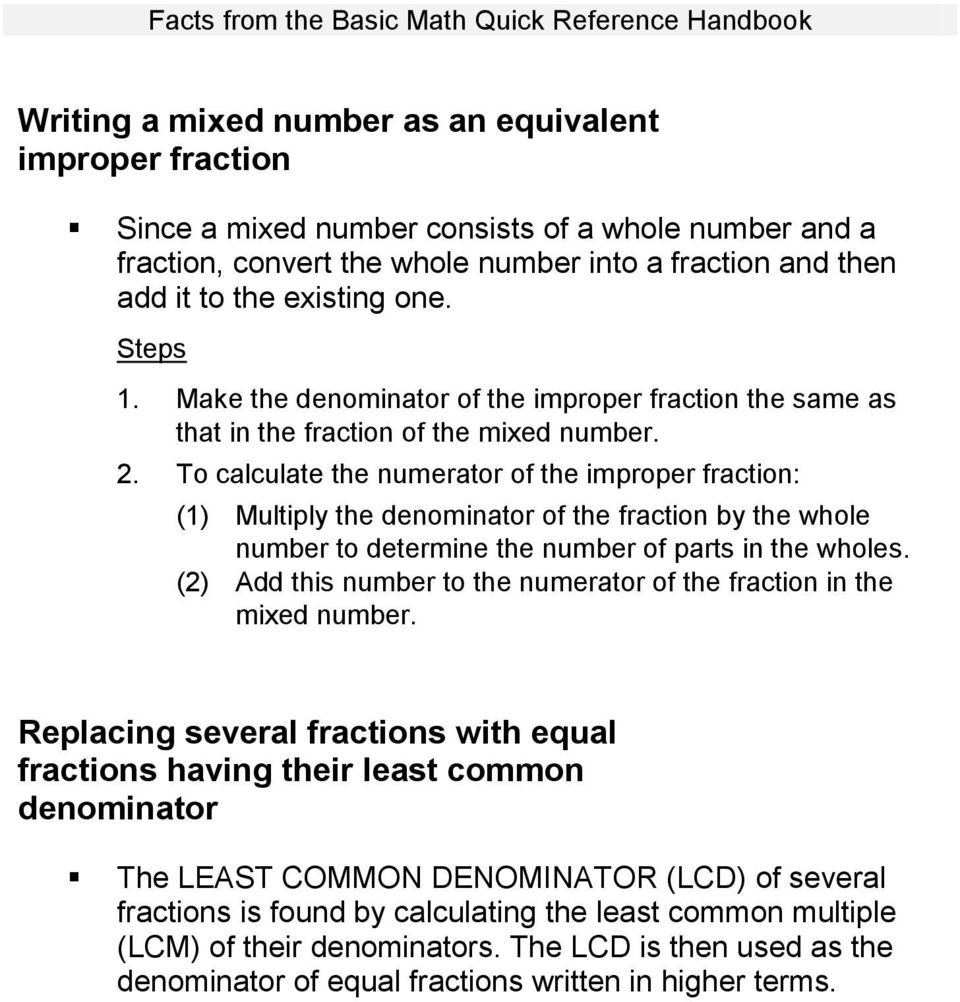 To calculate the numerator of the improper fraction: (1) Multiply the denominator of the fraction by the whole number to determine the number of parts in the wholes.