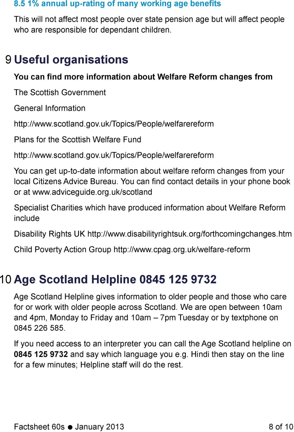 uk/topics/people/welfarereform Plans for the Scottish Welfare Fund http://www.scotland.gov.