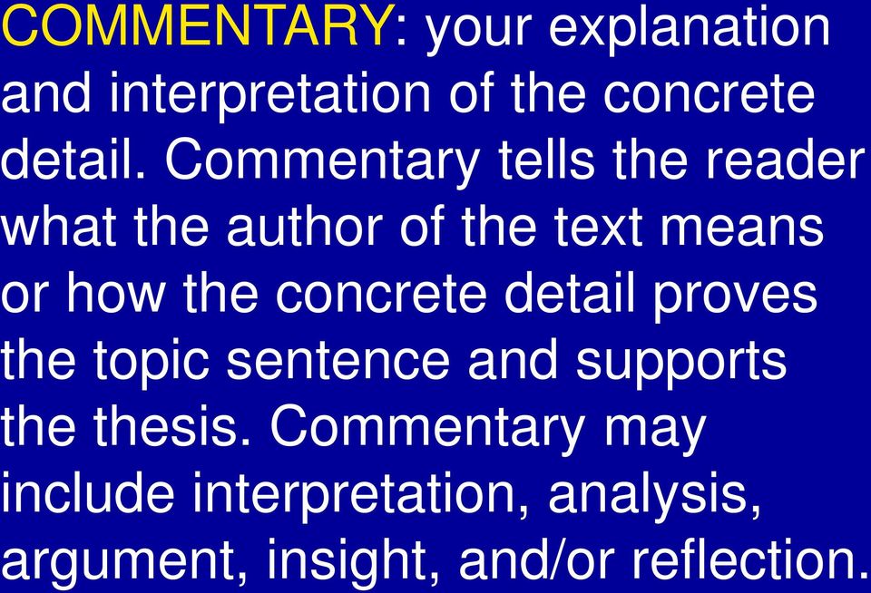 concrete detail proves the topic sentence and supports the thesis.