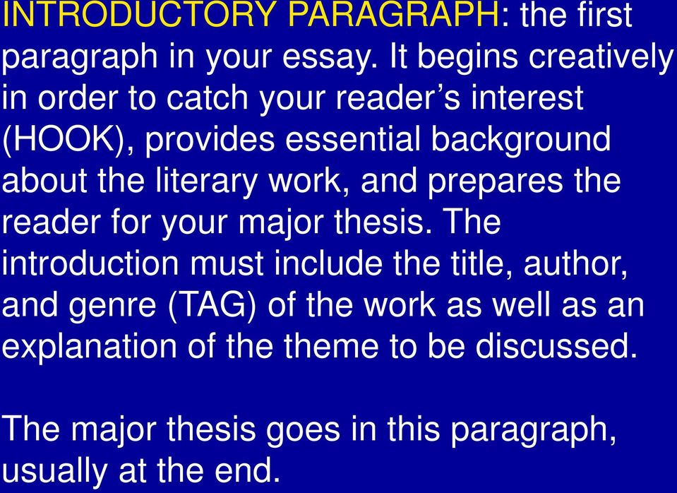 the literary work, and prepares the reader for your major thesis.