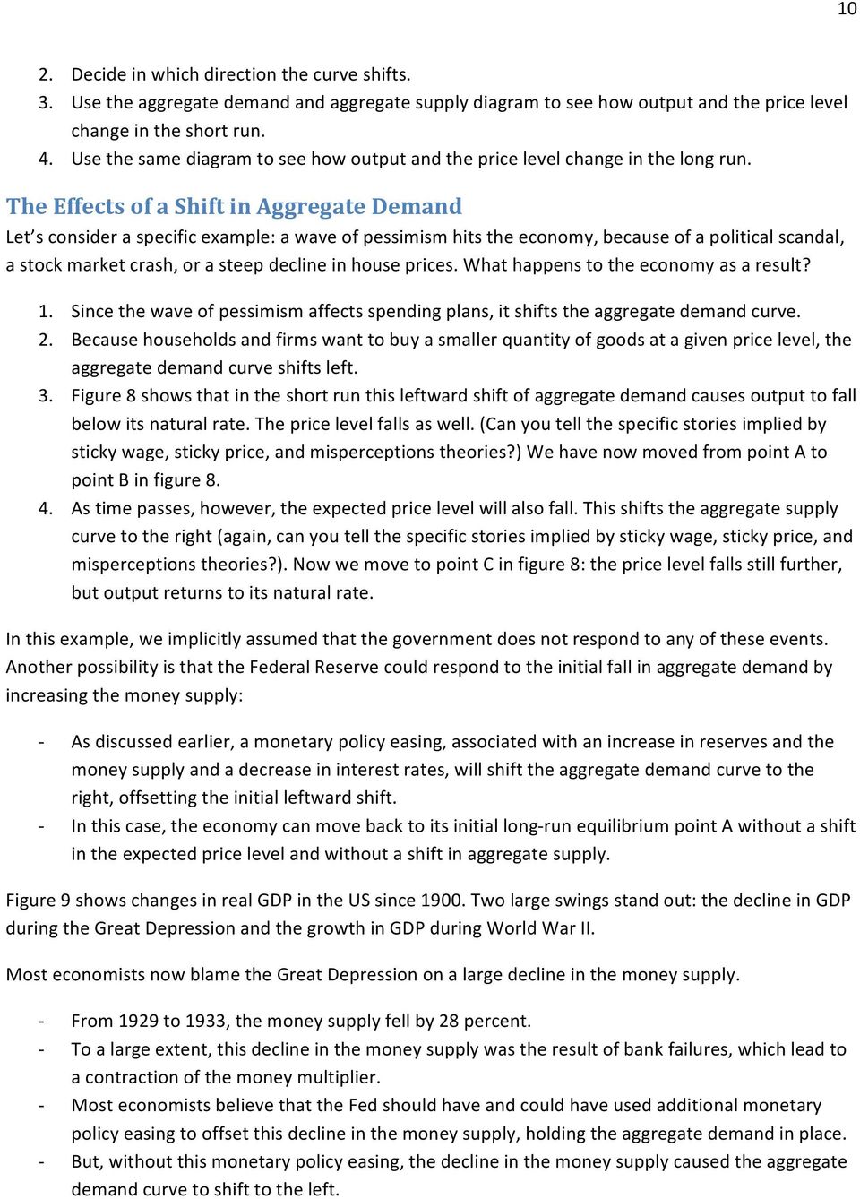 The Effects of a Shift in Aggregate Demand Let s consider a specific example: a wave of pessimism hits the economy, because of a political scandal, a stock market crash, or a steep decline in house