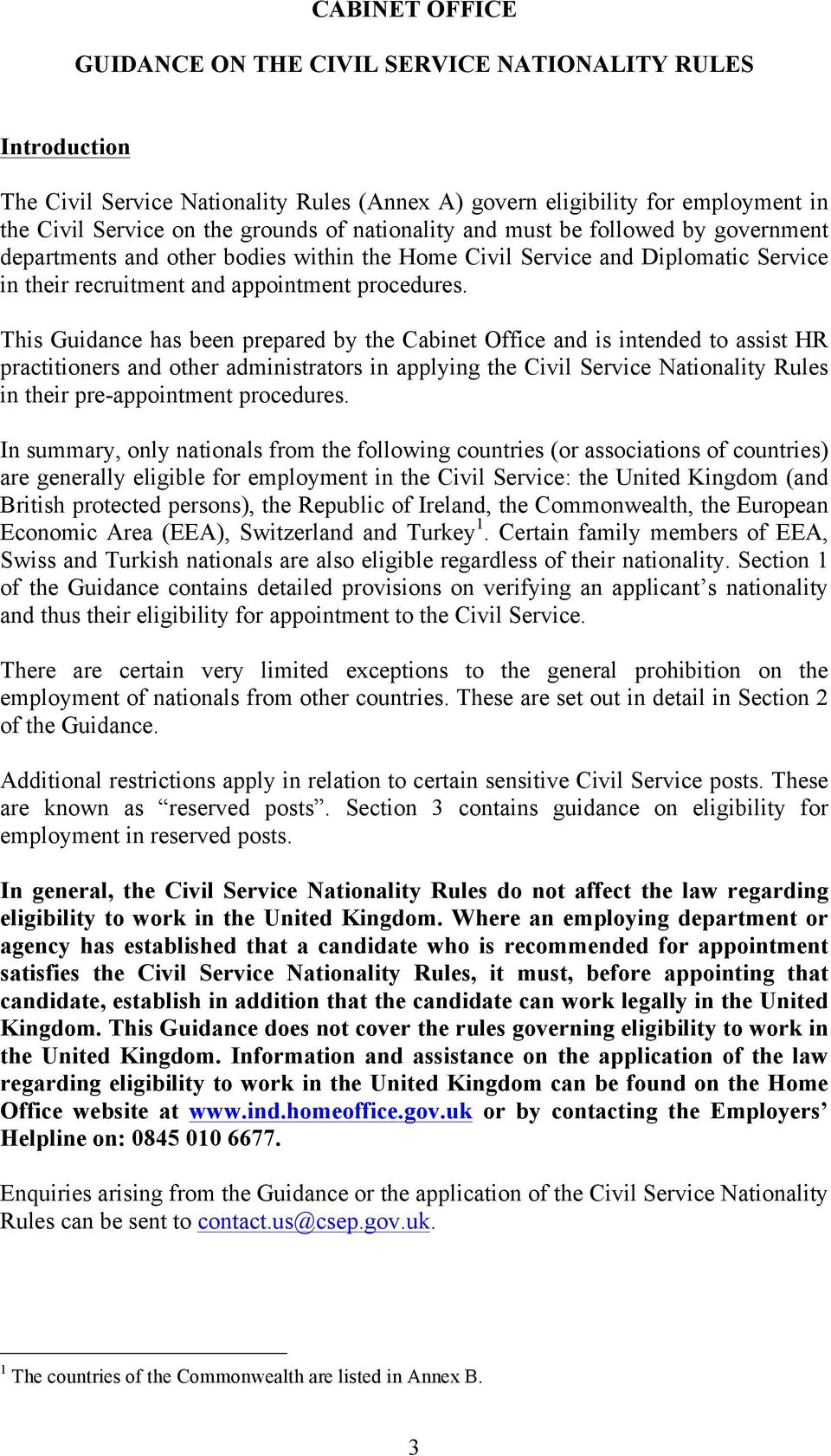 This Guidance has been prepared by the Cabinet Office and is intended to assist HR practitioners and other administrators in applying the Civil Service Nationality Rules in their pre-appointment