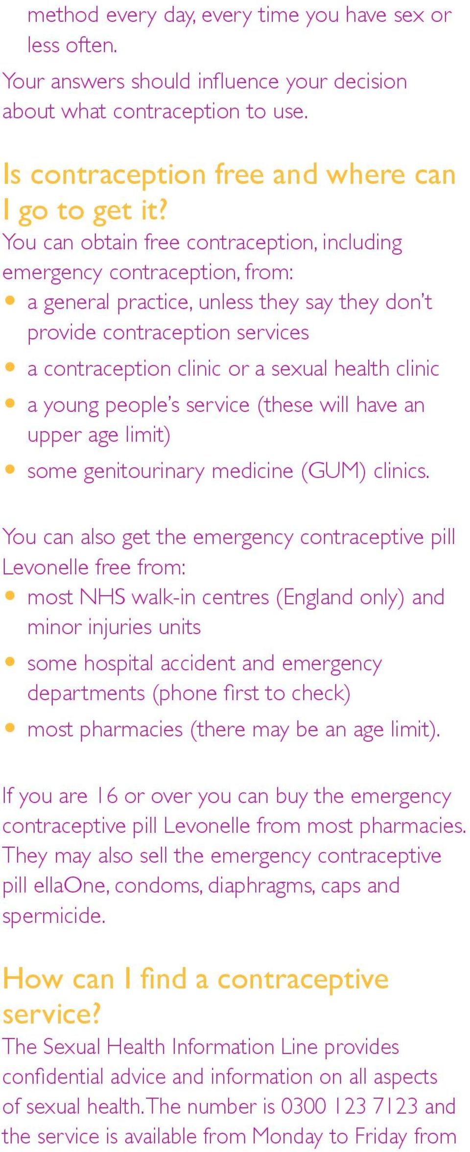 upper age limit) O some genitourinary medicine (GUM) clinics.