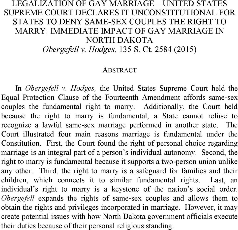 Hodges, the United States Supreme Court held the Equal Protection Clause of the Fourteenth Amendment affords same-sex couples the fundamental right to marry.