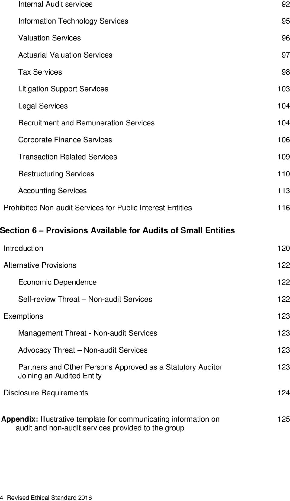 116 Section 6 Provisions Available for Audits of Small Entities Introduction 120 Alternative Provisions 122 Economic Dependence 122 Self-review Threat Non-audit Services 122 Exemptions 123 Management