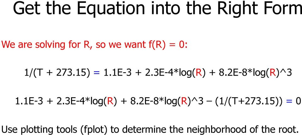 2E-8*log(R)^3 1.1E-3 + 2.3E-4*log(R) + 8.2E-8*log(R)^3 (1/(T+273.