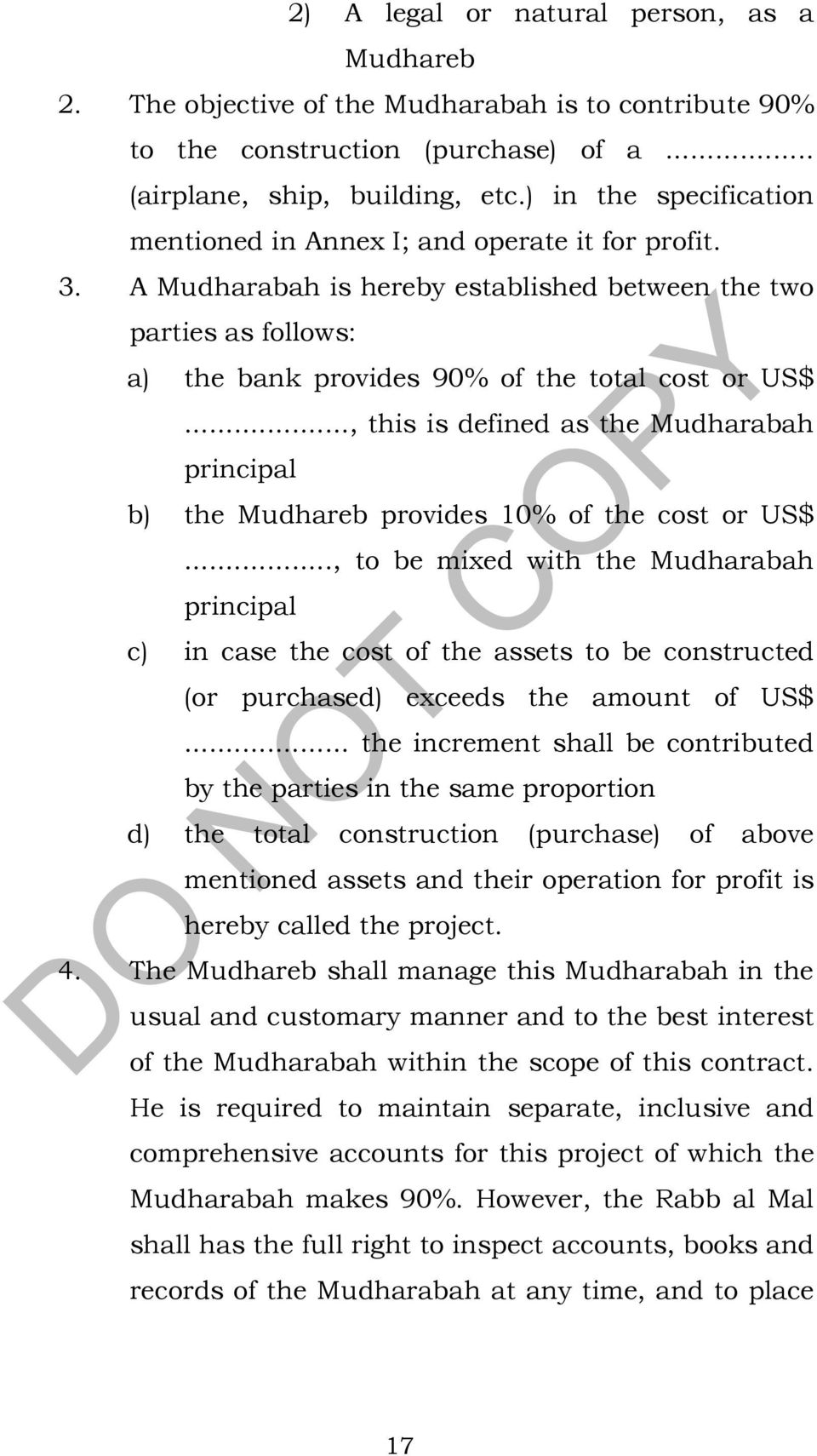 .., this is defined as the Mudharabah principal b) the Mudhareb provides 10% of the cost or US$.