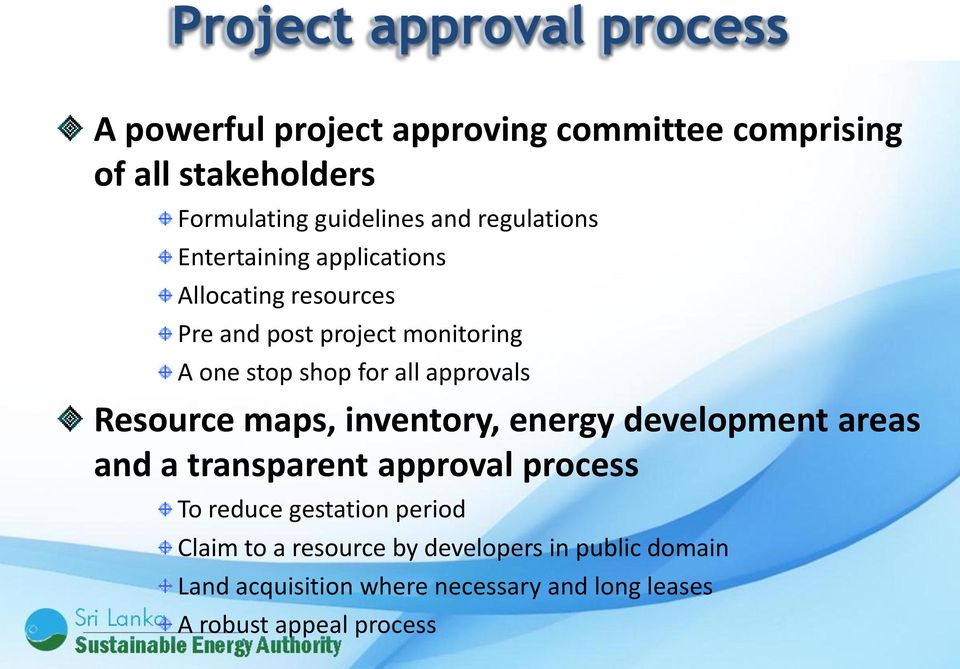 approvals Resource maps, inventory, energy development areas and a transparent approval process To reduce gestation