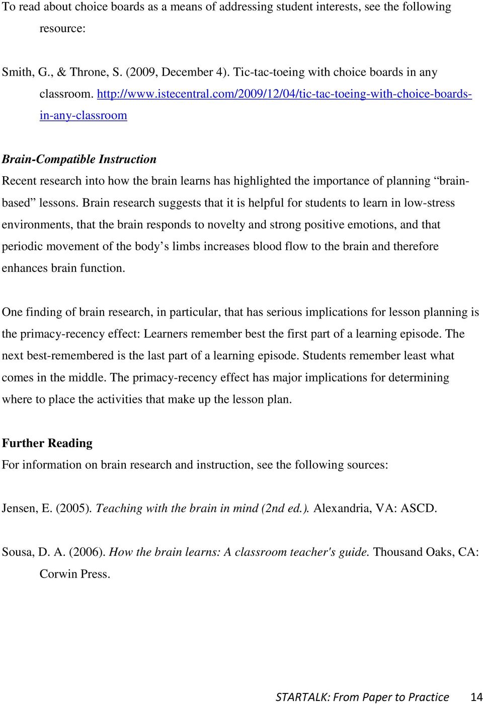 com/2009/12/04/tic-tac-toeing-with-choice-boards- in-any-classroom Brain-Compatible Instruction Recent research into how the brain learns has highlighted the importance of planning brainbased lessons.