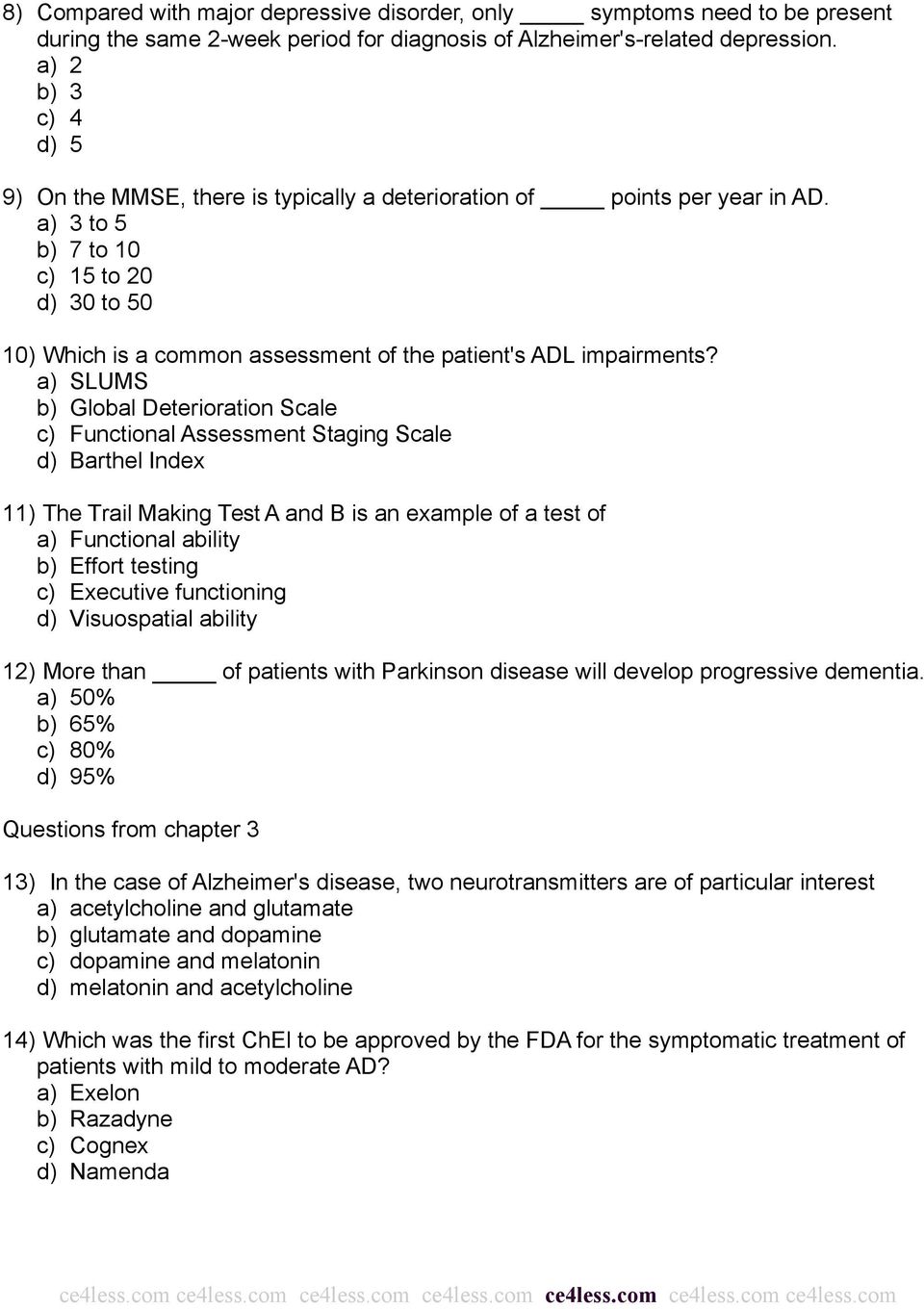 a) 3 to 5 b) 7 to 10 c) 15 to 20 d) 30 to 50 10) Which is a common assessment of the patient's ADL impairments?