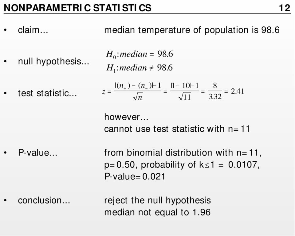 241. however... cannot use test statistic with n=11 P-value... from binomial distribution with n=11, p=0.