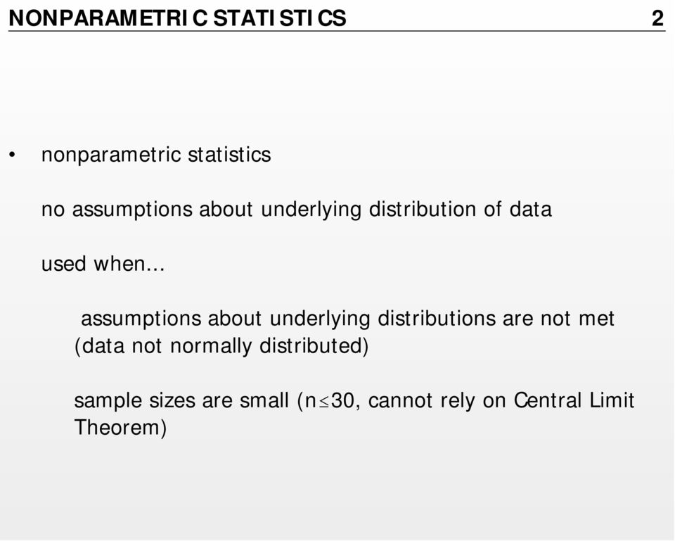 .. assumptions about underlying distributions are not met (data not