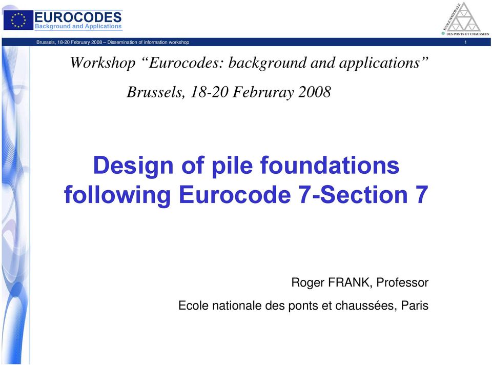 Februray 2008 Design of pile foundations following Eurocode