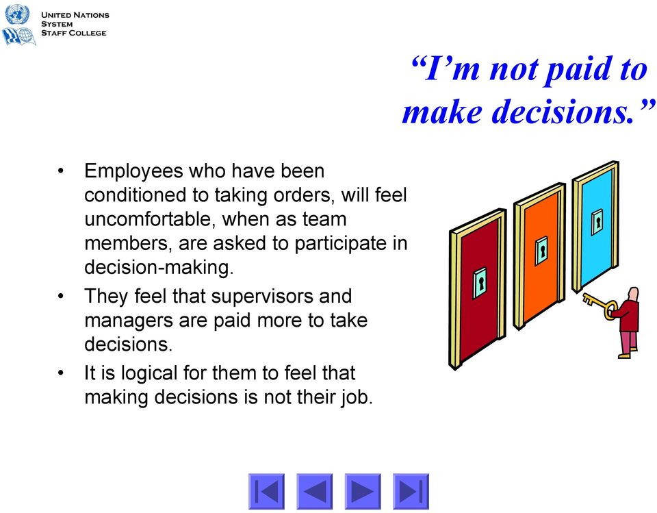when as team members, are asked to participate in decision-making.