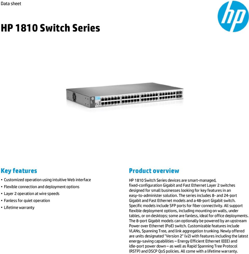 key features in an easy-to-administer solution. The series includes 8- and 24-port Gigabit and Fast Ethernet models and a 48-port Gigabit switch.