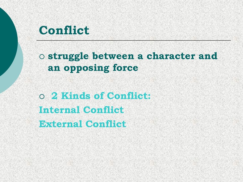 force 2 Kinds of Conflict: