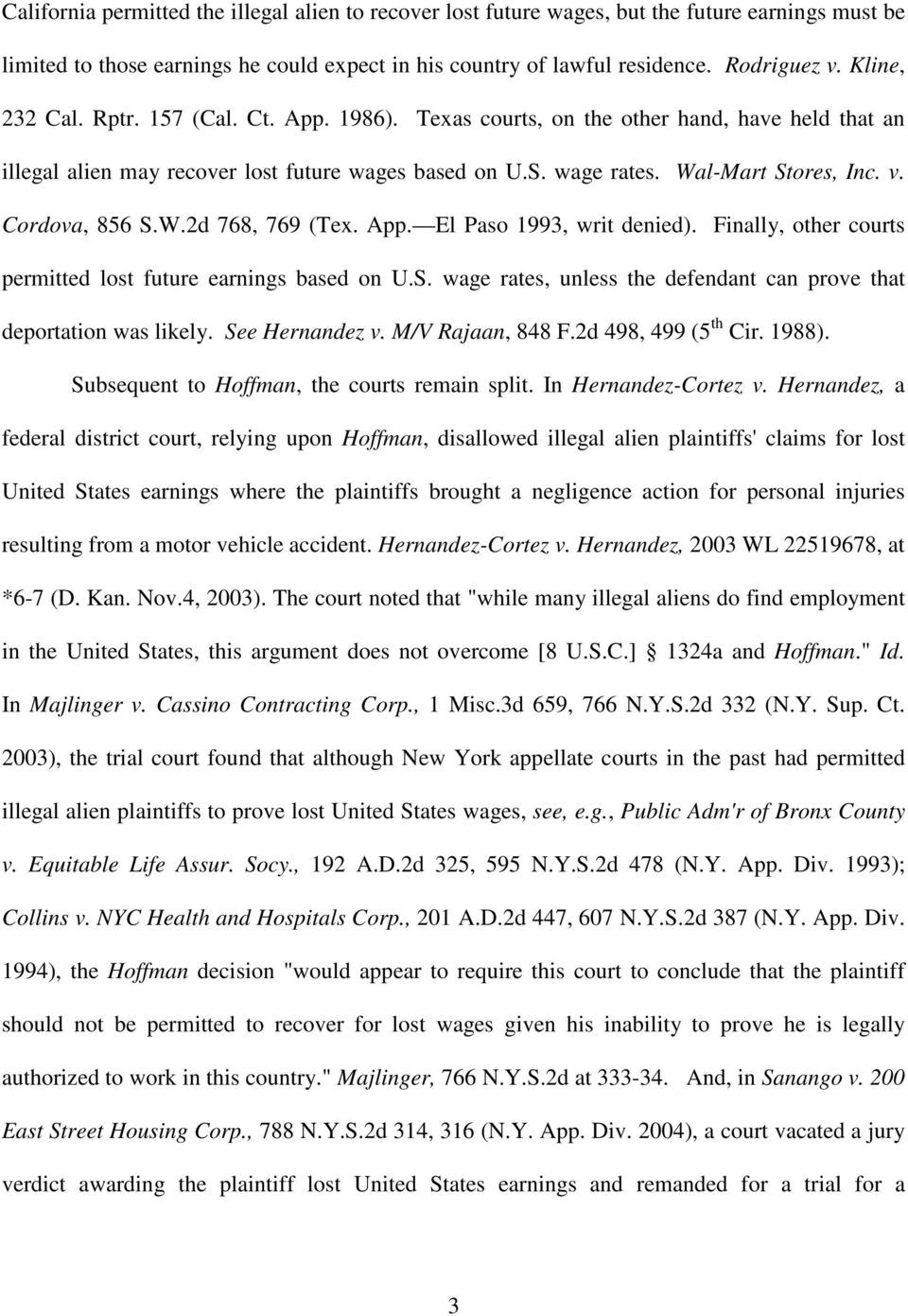 Cordova, 856 S.W.2d 768, 769 (Tex. App. El Paso 1993, writ denied). Finally, other courts permitted lost future earnings based on U.S. wage rates, unless the defendant can prove that deportation was likely.