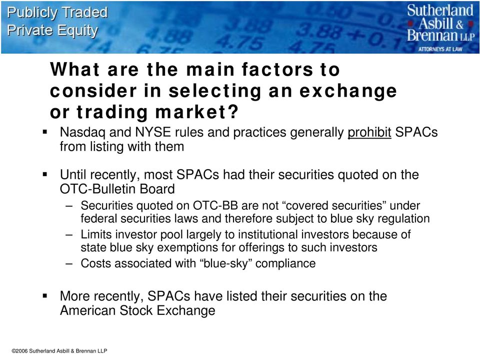 OTC-Bulletin Board Securities quoted on OTC-BB are not covered securities under federal securities laws and therefore subject to blue sky regulation Limits