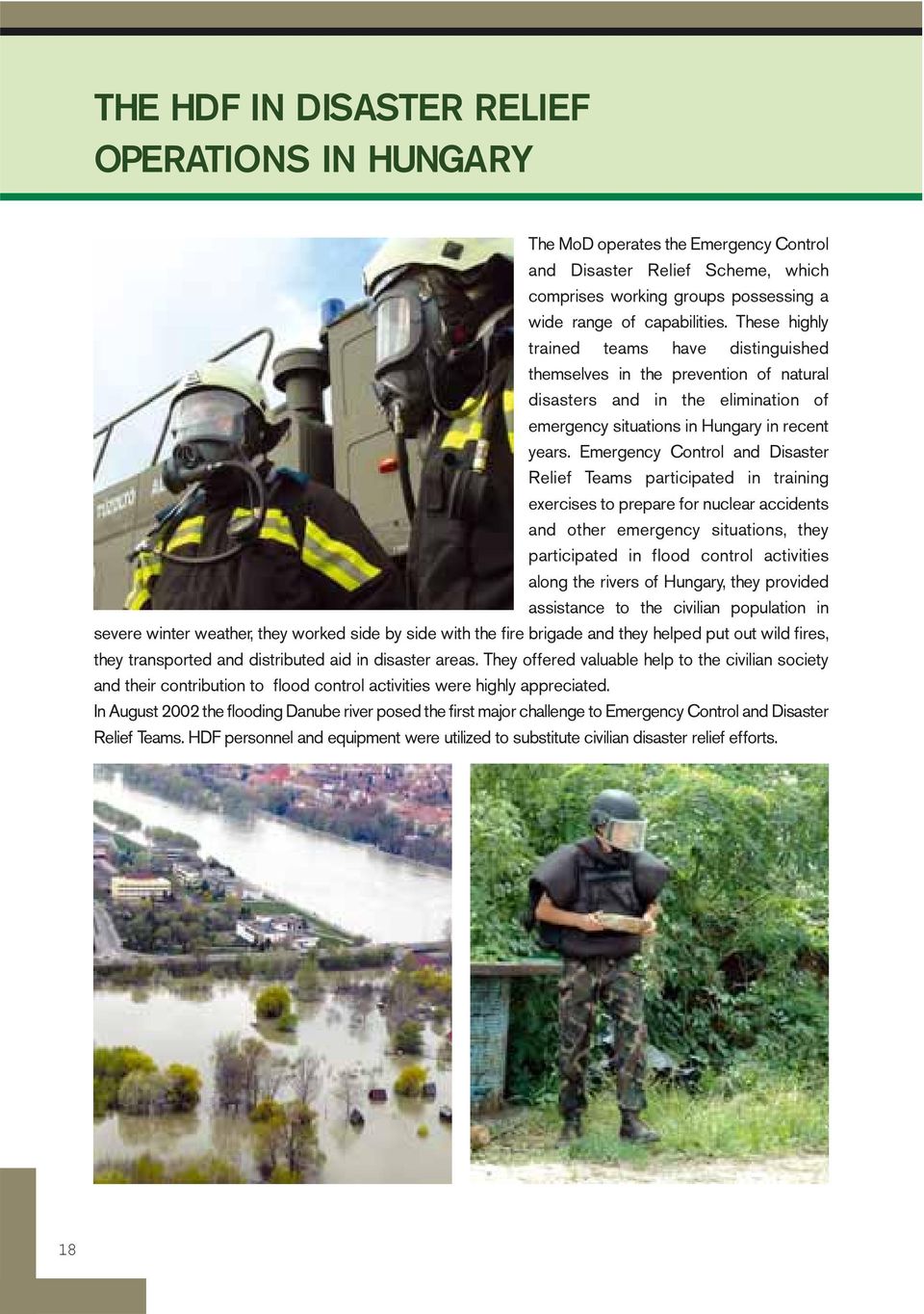 Emergency Control and Disaster Relief Teams participated in training exercises to prepare for nuclear accidents and other emergency situations, they participated in flood control activities along the