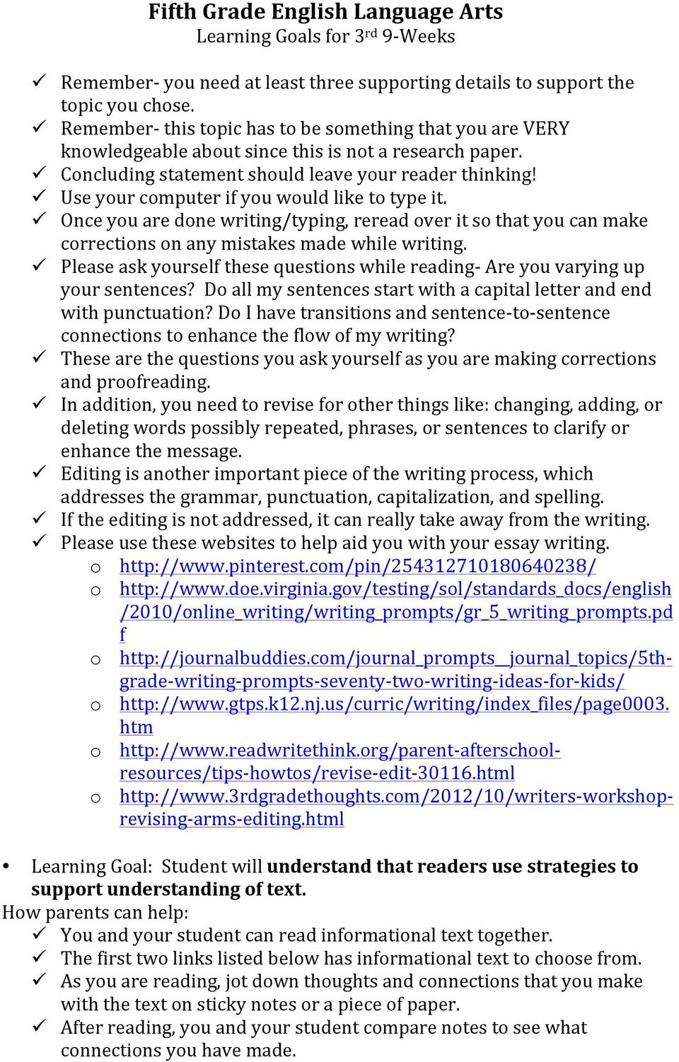 Once you are done writing/typing, reread over it so that you can make corrections on any mistakes made while writing.