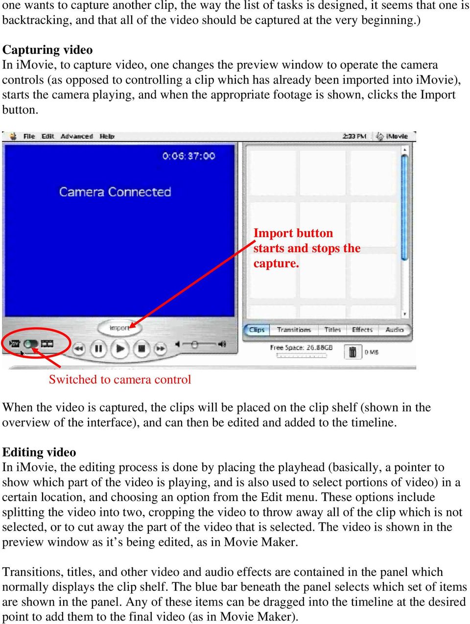camera playing, and when the appropriate footage is shown, clicks the Import button. Import button starts and stops the capture.