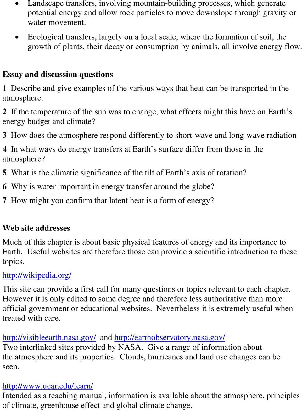 Essay and discussion questions 1 Describe and give examples of the various ways that heat can be transported in the atmosphere.