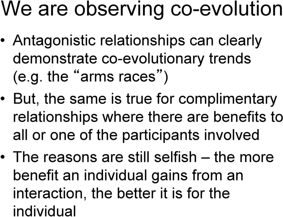 the arms races ) But, the same is true for complimentary relationships where there are