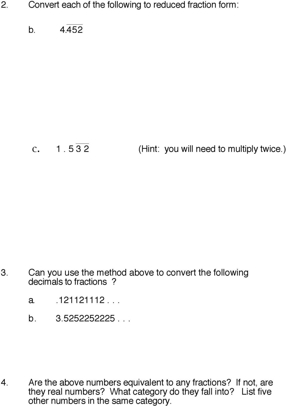 Can you use the method above to convert the following decimals to fractions? a..121121112... b. 3.