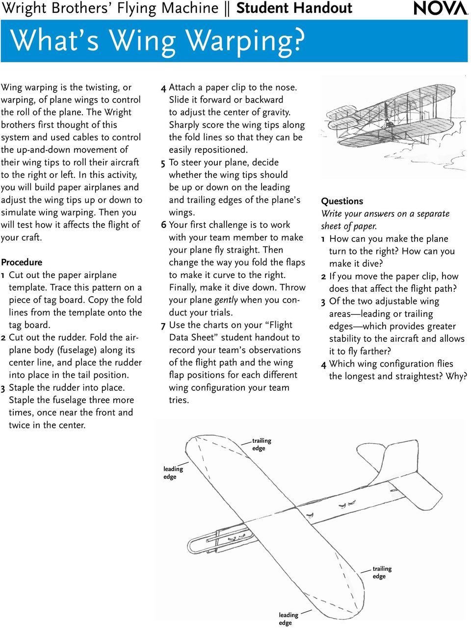 In this activity, you will build paper airplanes and adjust the wing tips or to simulate wing warping. Then you will test how it affects the flight of your craft.