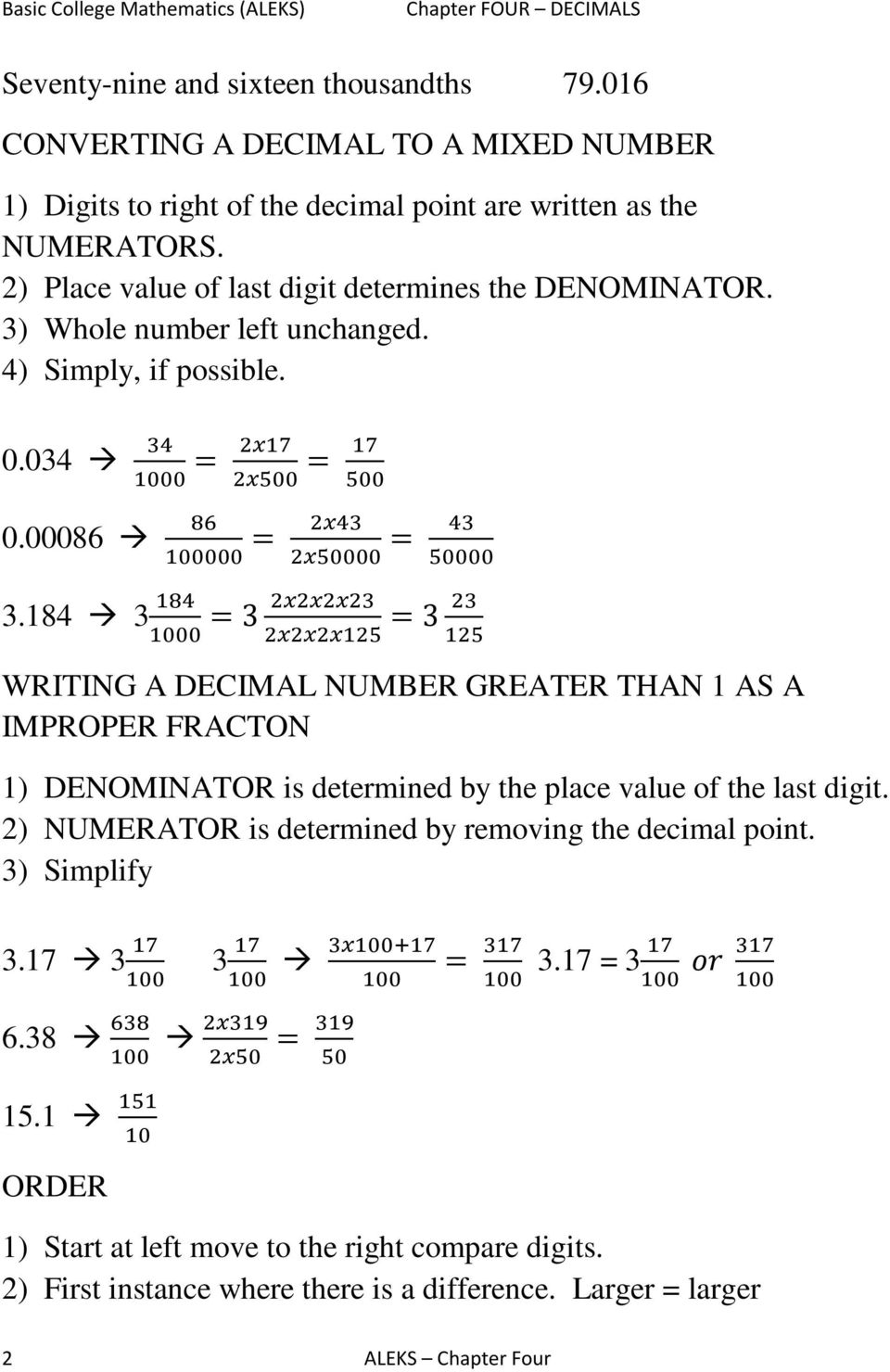 84 3 =3 =3 WRITING A DECIMAL NUMBER GREATER THAN AS A IMPROPER FRACTON ) DENOMINATOR is determined by the place value of the last digit.