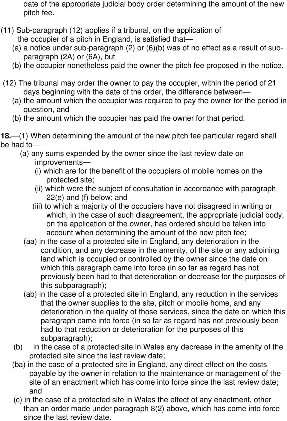 of subparagraph (2A) or (6A), but (b) the occupier nonetheless paid the owner the pitch fee proposed in the notice.