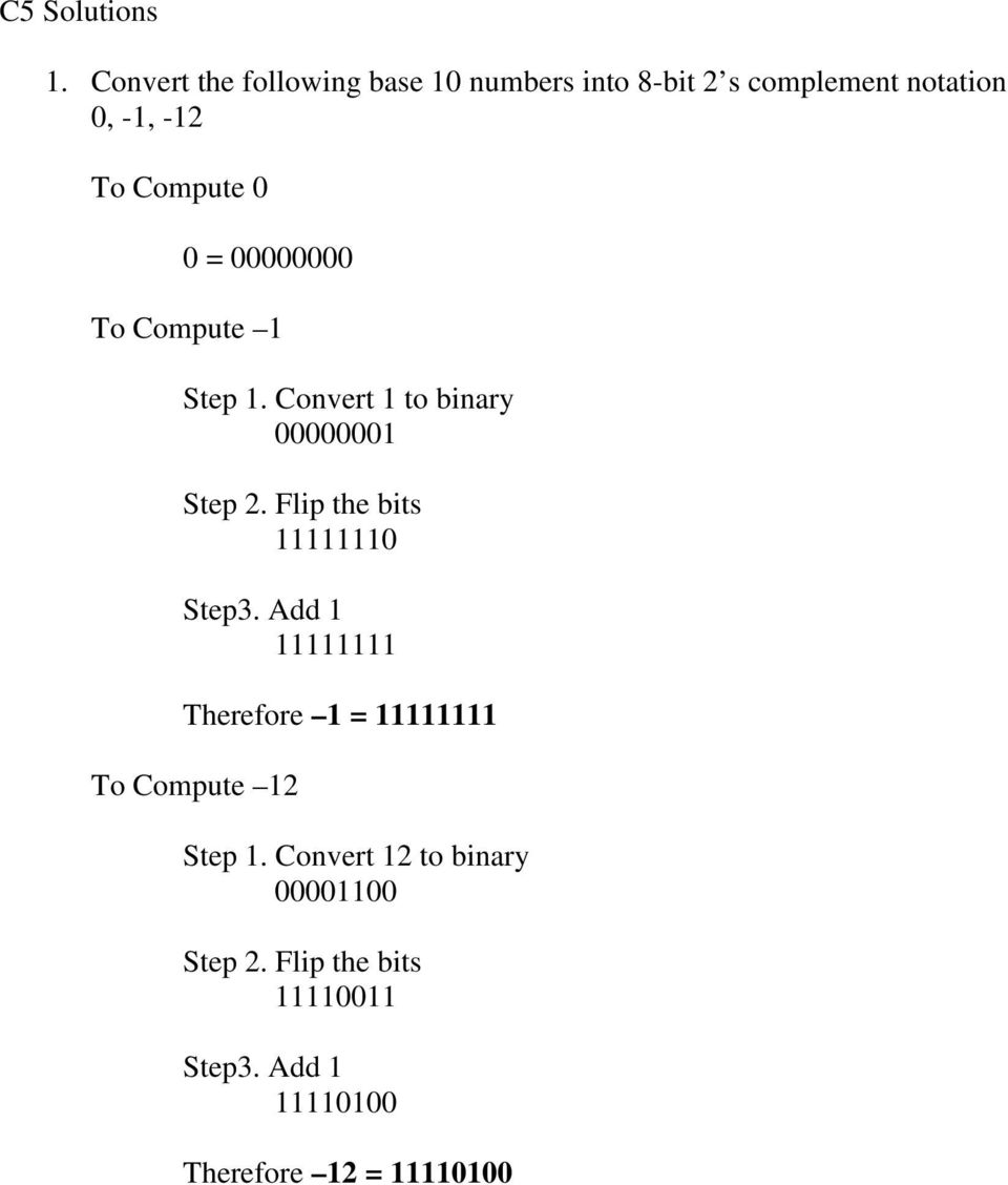 0 0 = 00000000 To Compute 1 Step 1. Convert 1 to binary 00000001 Step 2.