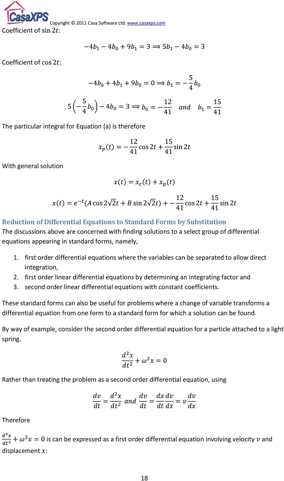 concerned with finding solutions to a select group of differential equations appearing in standard forms, namely, 1.