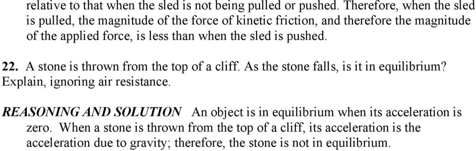 than when the sled is pushed.. A stone is thrown from the top of a cliff. As the stone falls, is it in equilibrium?