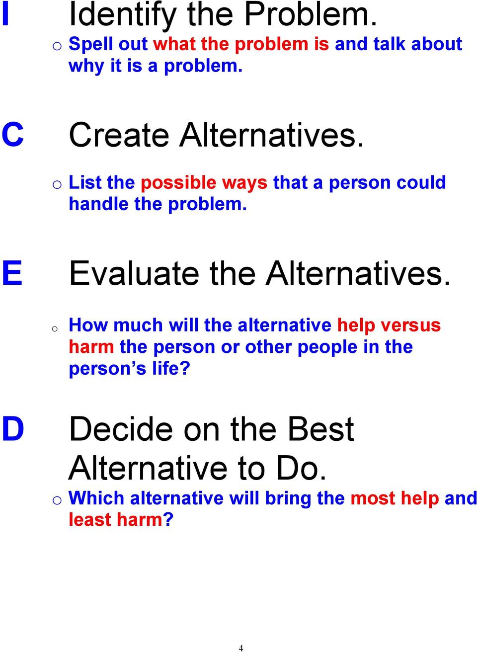 E Evaluate the Alternatives.