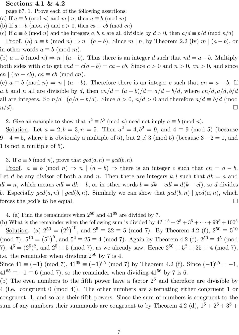 d > 0, then a/d b/d (mod n/d) Proof. (a) a b (mod n) n (a b). Since m n, by Theorem. (iv) m (a b), or in other words a b (mod m). (b) a b (mod n) n (a b).