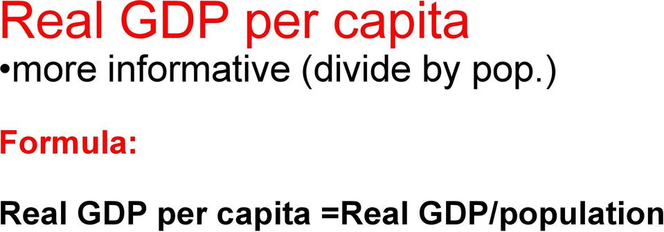 pop.) Formula: Real GDP