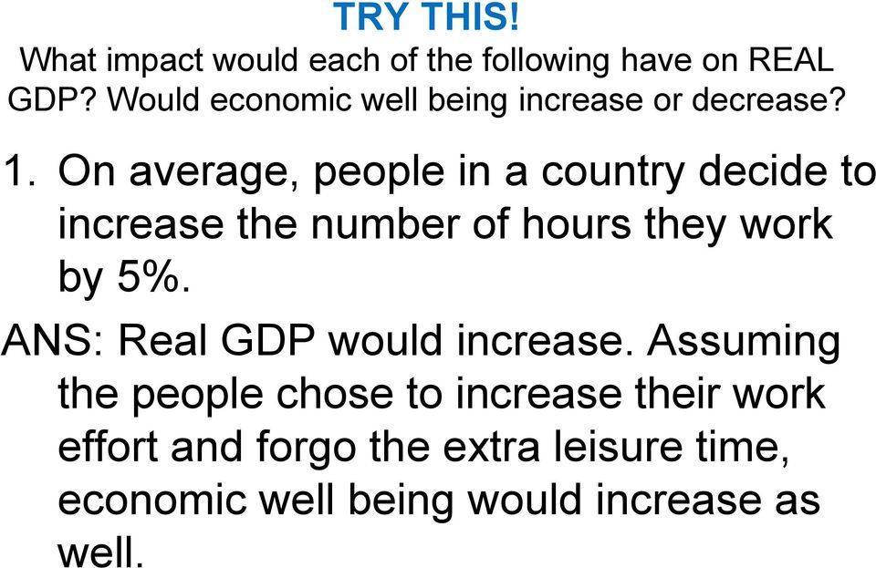 On average, people in a country decide to increase the number of hours they work by 5%.